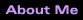 About Me